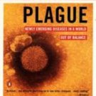 The Coming Plague: Newly Emerging Diseases in a World Out of Balance