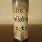20oz "Let The Little Children Come To Me" Double Wall Stainless Steel Skinny Tumbler