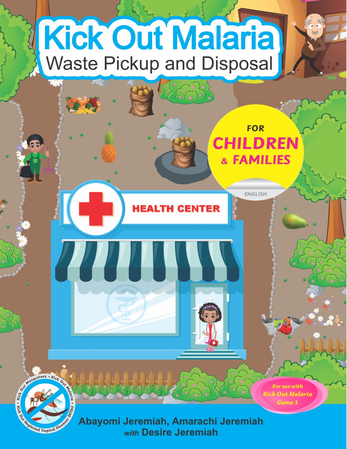 KICK OUT MALARIA: WASTE PICKUP AND DISPOSAL - HARDCOVER EDITION