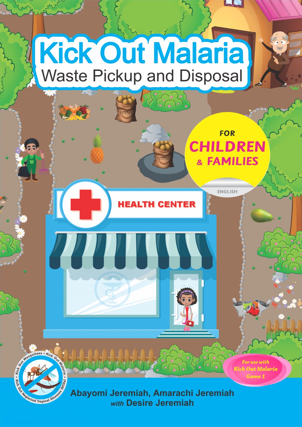 KICK OUT MALARIA: WASTE PICKUP AND DISPOSAL - PAPERBACK EDITION