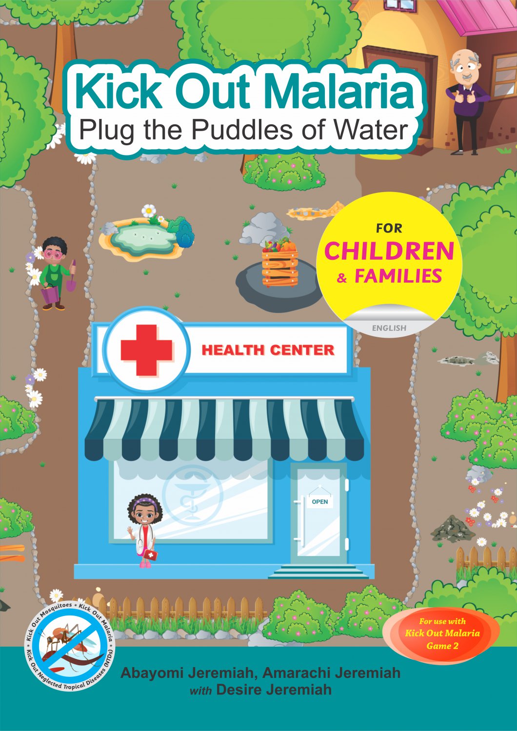 KICK OUT MALARIA: PLUG THE PUDDLES OF WATER - PAPERBACK EDITION