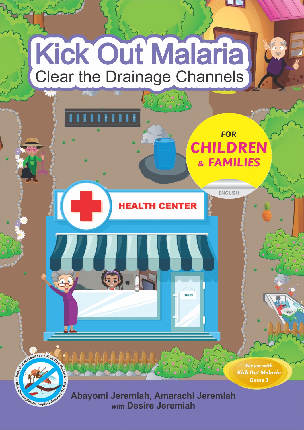 KICK OUT MALARIA: CLEAR THE DRAINAGE CHANNELS - PAPERBACK EDITION