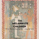 Dr. Malachi Z. York: The Melanin-ite Children, Scroll #133, Study Book Six Dr. Malachi Z. York: The Melanin-ite Children, Scroll #133, Study Book Six