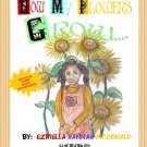 How My Flowers Grow...