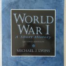 World War I : A Short History by Michael J. Lyons (2000, trade pbk)