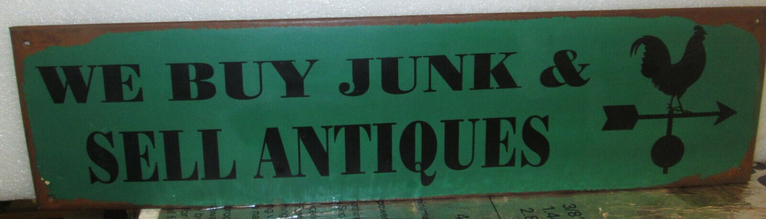 Antique Vintage Metal Sign, "WE BUY JUNK AND SELL ANTIQUES"