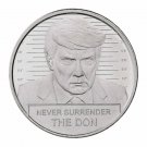LOT OF 3 US Coins Trump The Don Never surrender mugshot 1 oz .999 Fine Silver Round