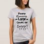 Does Running Late Count as Exercise T-Shirt