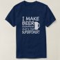 I make beer disappear what's your superpower funny T-Shirt