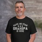 Have No Fear Grandpa Is Here Funny Grandfather T-Shirt