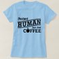 Instant Human Just Add Coffee Funny Quotes T-Shirt
