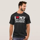 I Love My Hot Latina Girlfriend T-shirt