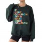 Womens Only If Common Sense was More Common V-Neck T-Shirt
