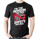 I'm The Reason We Have Safety Meeting Funny Jokes Sarcastic T-Shirt