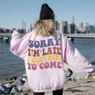 Sarcastic Quote Shirt, Unisex Introvert Sweatshirt, Unsocials Shirt, Sorry I'm Late I Didn't Want To