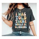 Pregnancy Announcement Shirt, I Was Told There Would Be Glowing Shirt, Pregnancy Reveal Shirt, Funny