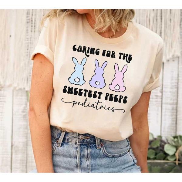 Custom Caring for the Sweetest Peeps, Pediatrics Easter Shirt, Pediatric ICU, Peds NP, Pediatric Nur