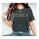 Pregnant AF T-shirt,Pregnancy Shirt,Baby Announcement,New Mom Gifts,Gift for Expecting Mom,Pregnancy