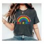 Equal Rights, In A World Where You Can Be Anything Be Kind Tee Shirt, Pride Shirt, LGBT Shirt, Human