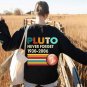 Funny Dwarf Planet Tee, Pluto Never Forget Retro Style Sweatshirt, Outer Space Gift for Men and Wome