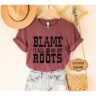 Blame it All on My Roots Unisex Shirts Cute Shirts Vintage Shirts Country Music Shirts Girl Friends 