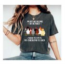 Must Be Home By Sunset Need To Put My Chickens To Bed Shirt, Funny Chicken Shirt, Chicken Lover Shir