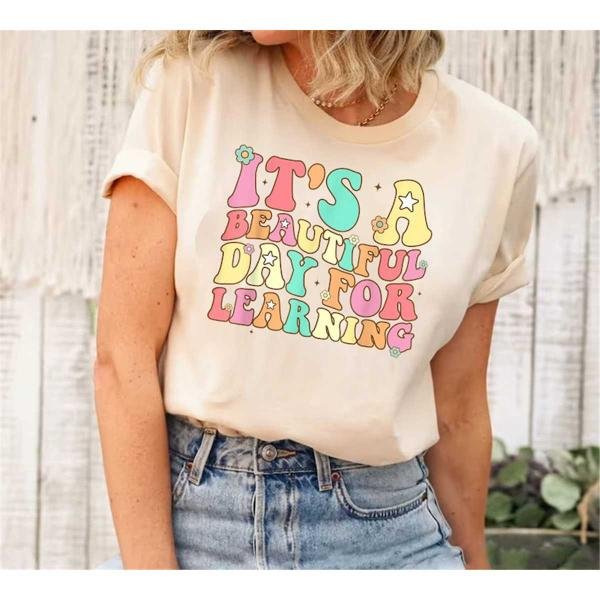 Its A Beautiful Day Teacher Shirt
