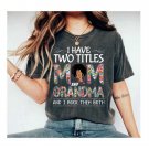 Gift For Mom, I Have Two Titles Mom And Grandma And I Rock Them Both Shirt, Gift For Grandma, Grandm
