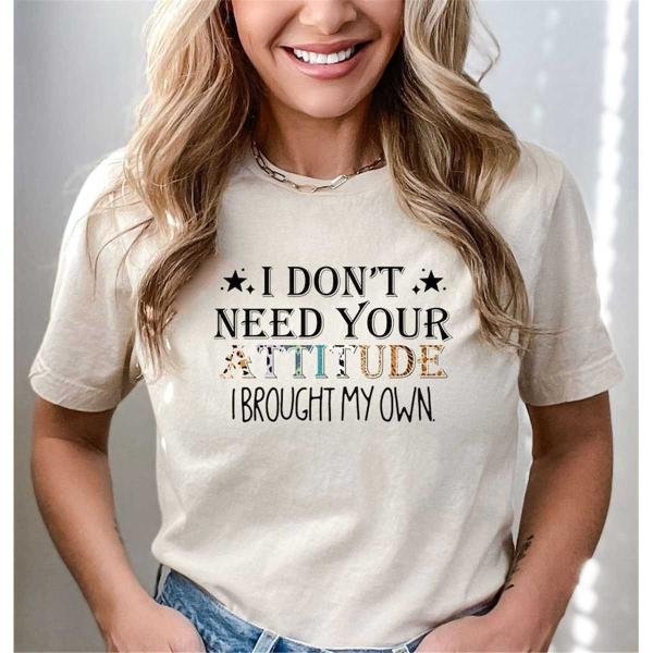 Sarcastic Howdy Quotes Gift, I Dont Need Your Attitude I Brought My Own T-Shirt, Funny Cowgirl Shirt