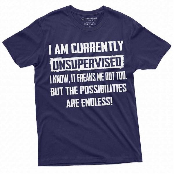 Men S Funny I Am Currently Unsupervised T Shirt Hilarious Funny T-Shirt