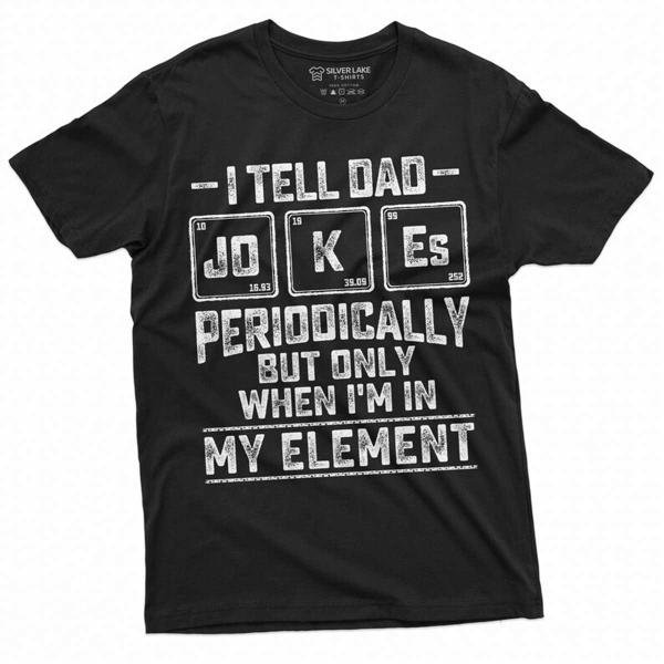 Men S Funny Dad Jokes Chemistry T Shirt Periodic Table Element T-Shirt