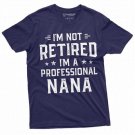 Retirement Nana T Shirt Retiree Tee Shirt Funny Gifts Grandmother T-Shirt