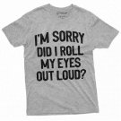 Funny Sarcastic T Shirt Unisex Womens Mens Tee Roll My T-Shirt