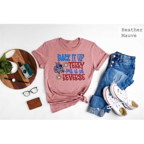 4th of July Shirts, Back It Up Terry Put It In Reverse T-Shirt, America Independence Day Tee, Freedo