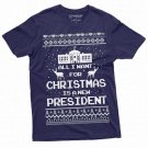 Christmas Wish Political T Shirt New President For Christmas Tee T-Shirt