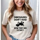 Funny T-Rex Gift, Dinosaurs Didnt Read Now They Are Extinct T-Shirt, Bookworm Shirt, Dinosaur Readin