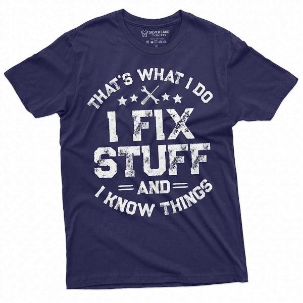 Men S Funny I Fix Stuff T Shirt Gift For Dad T-Shirt