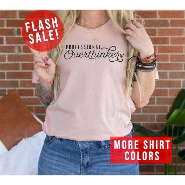 Trendy Anxiety Shirt, Professional Overthinker OCD T-shirt, I Think Too Much Shirt, Sarcastic Overth