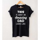Fathers Day Shirts, This Is What An Amazing Dad Looks Like T-Shirt, New Daddy Shirt, Dad Shirt, Amaz