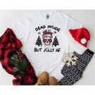 Christmas Shirt Gift For Women, Dead Inside But Jolly AF T-Shirt, Funny Christmas Shirt, Family Chri