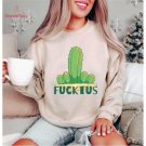 Karma Fucks You With A Cactus Shirt, Sarcastic Fucktus Cactus T-Shirt, Karma Cactus Shirt, Don't Be 