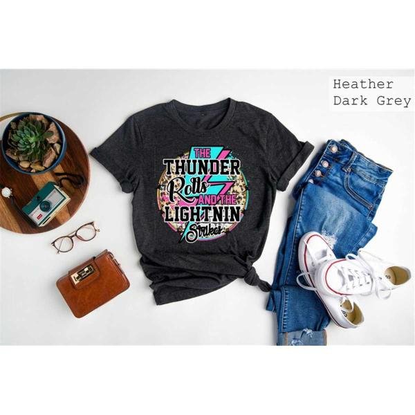 Concert Time Tee Gift, The Thunder Rolls And The Lightnin' Strikes Country Music Shirt, Country Band