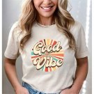 Good Vibe Vintage Women Shirt Retro Good Vibes Shirt Good Vibes Only Shirt Positive Vibes Shirt Ment