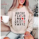 Funny Valentines Day Hoodie, Alphabet I Love You Sweatshirt, ABC I Love You Sweater, Teacher Valenti