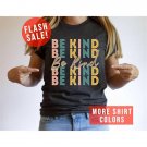 Kindness The Universal Language T-Shirt, Ben Kind Positive Quote Cute Unisex Clothing, Retro Stay Po