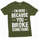 Men S Mechanic Funny T Shirt You Broke It Humorous Text T-Shirt