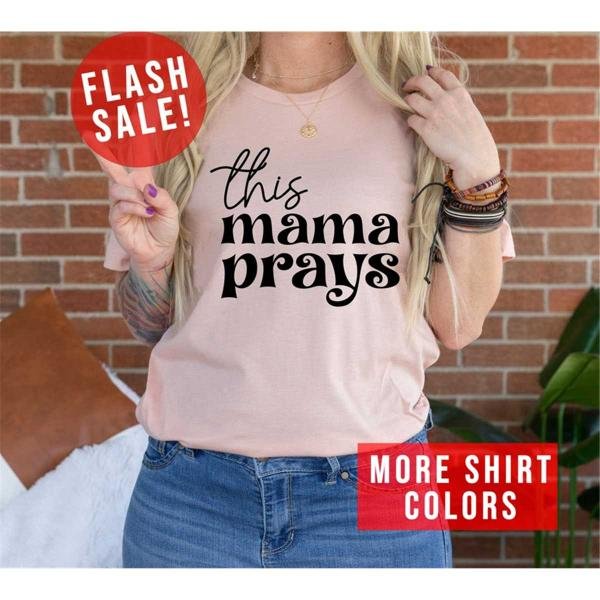 Cute Prayer Mom Shirt, This Mama Prays Cute Christian T-Shirt, Aesthetic Mama Life Shirt, Mom Apprec