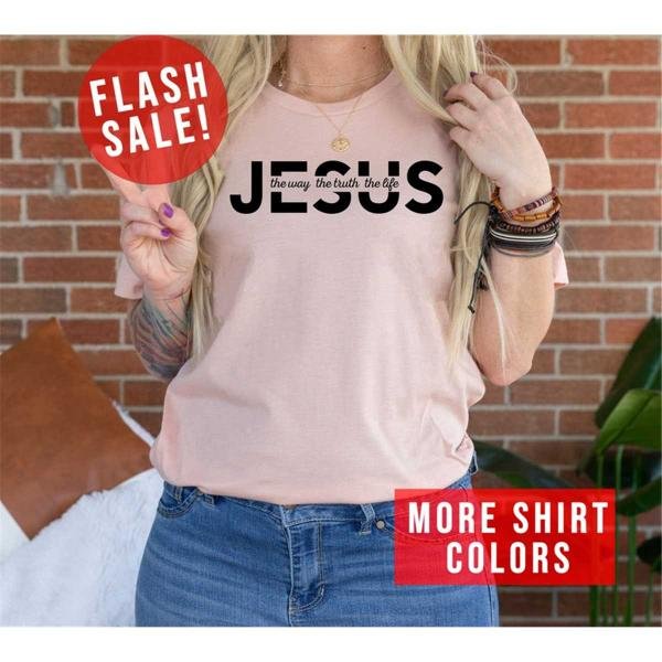 Cross Jesus Shirt, The Way The Truth The Life Like Jesus T-Shirt, Sunday Church Apparel, Trendy Jesu
