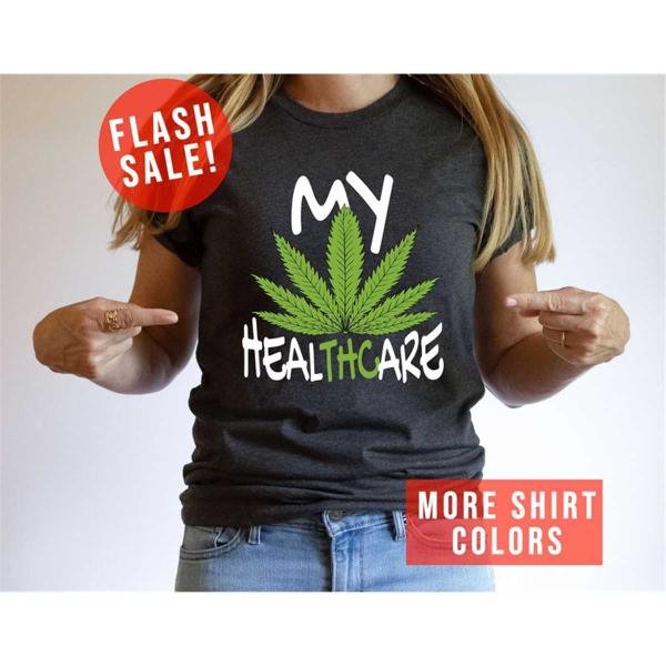 Humorous Marijuana Smokers Shirt, My Healthcare THC Funny Cannabis Lovers Shirt, Cannabis Lovers Tee