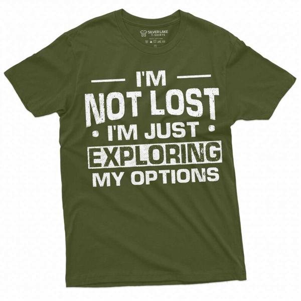 Funny Exploration T Shirt I Am Not Lost Tee Shirt T-Shirt